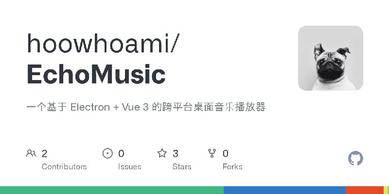 GitHub - hoowhoami/EchoMusic: 一个基于 Electron + Vue 3 的跨平台桌面音乐播放器
