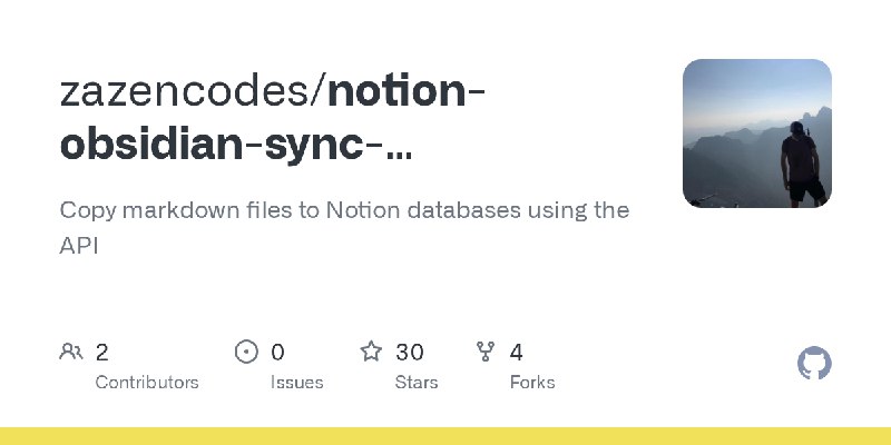 GitHub - zazencodes/notion-obsidian-sync-zazencodes: Copy markdown files to Notion databases using the API