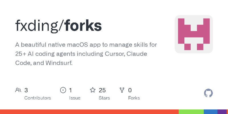 GitHub - fxding/forks: A beautiful native macOS app to manage skills for 25+ AI coding agents including Cursor, Claude Code, and…