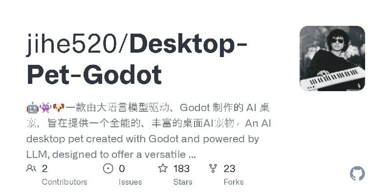 GitHub - jihe520/Desktop-Pet-Godot: 🤖👾🐶一款由大语言模型驱动、Godot 制作的 AI 桌宠，旨在提供一个全能的、丰富的桌面AI宠物。An AI desktop pet created with Godot and…