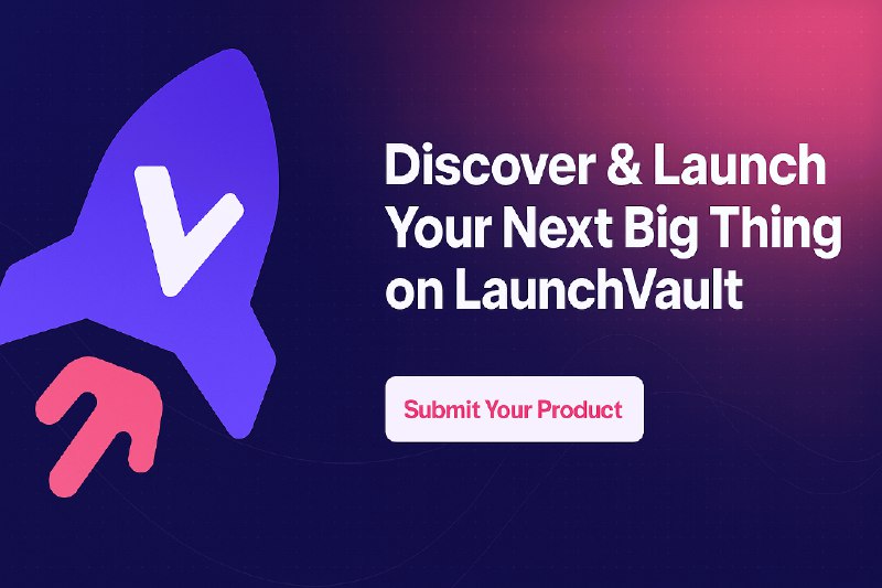 Launch Vault - The Product Launch Platform for Startups