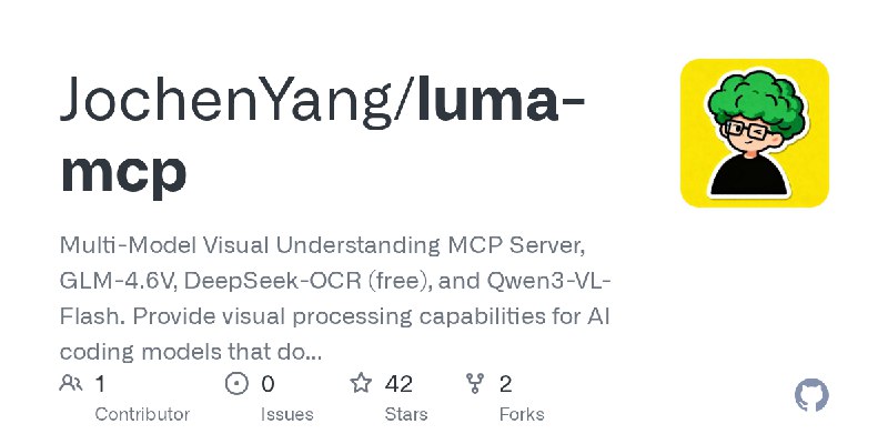 GitHub - JochenYang/luma-mcp: Multi-Model Visual Understanding MCP Server, GLM-4.6V, DeepSeek-OCR (free), and Qwen3-VL-Flash. Provide…
