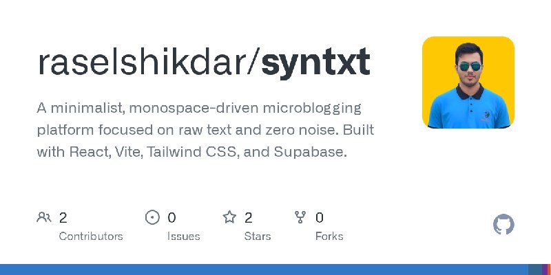 GitHub - raselshikdar/syntxt: A minimalist, monospace-driven microblogging platform focused on raw text and zero noise. Built with…